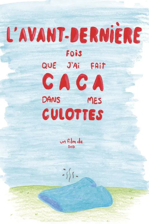 L'avant-dernière fois que j'ai fait caca dans mes culottes movie poster