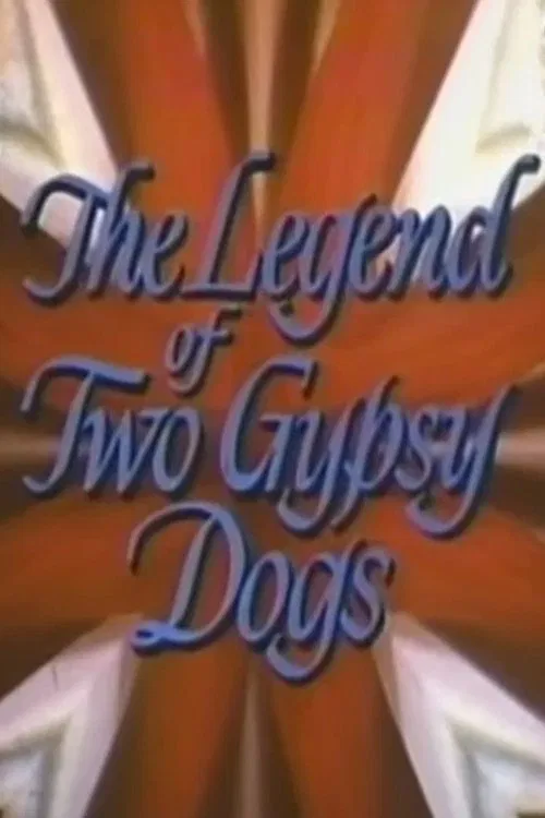 Poster do filme The Legend of Two Gypsy Dogs