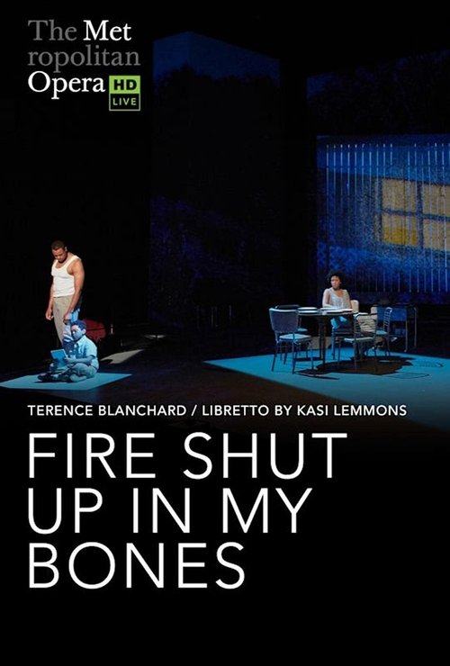 The Metropolitan Opera: Fire Shut Up in My Bones movie poster