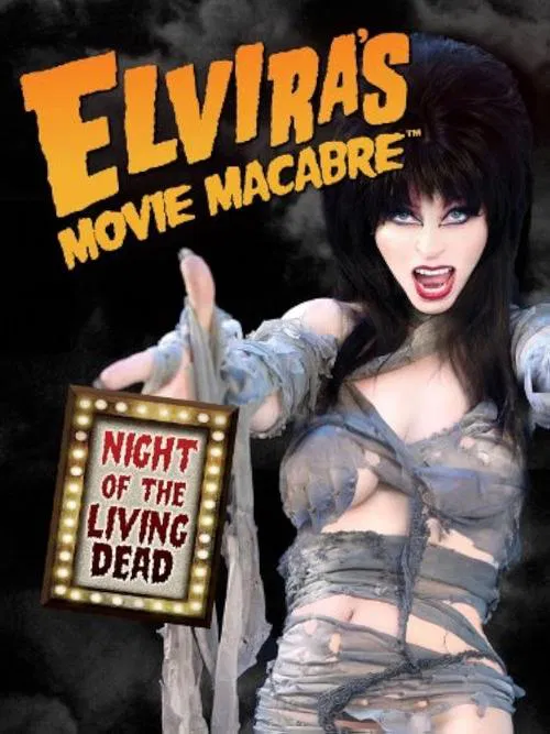 Elvira’s Movie Macabre: Night Of The Living Dead movie poster