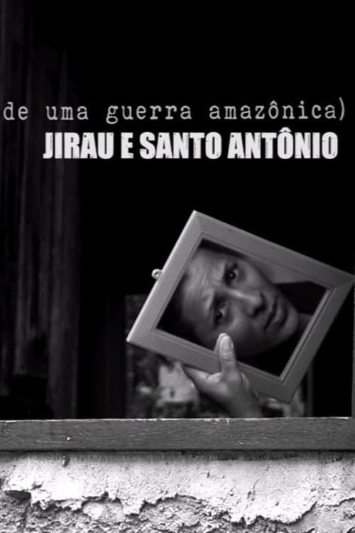 Jirau and Saint Antônio:  reports of an amazon war movie poster