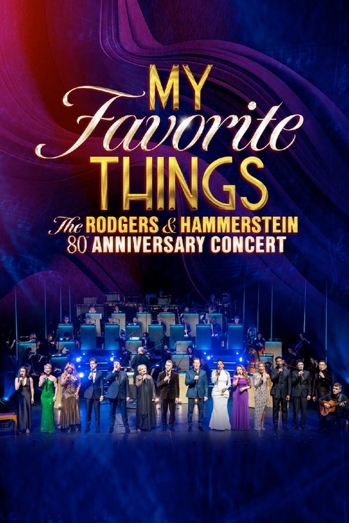 My Favorite Things: The Rodgers & Hammerstein 80th Anniversary Concert movie poster