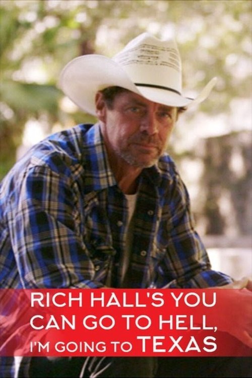Rich Hall's You Can Go to Hell, I'm Going to Texas movie poster