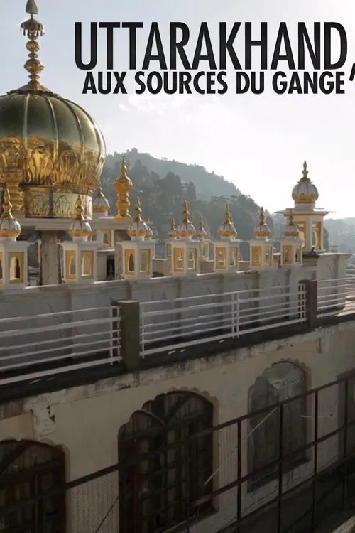 Uttarakhand, aux sources du Gange movie poster