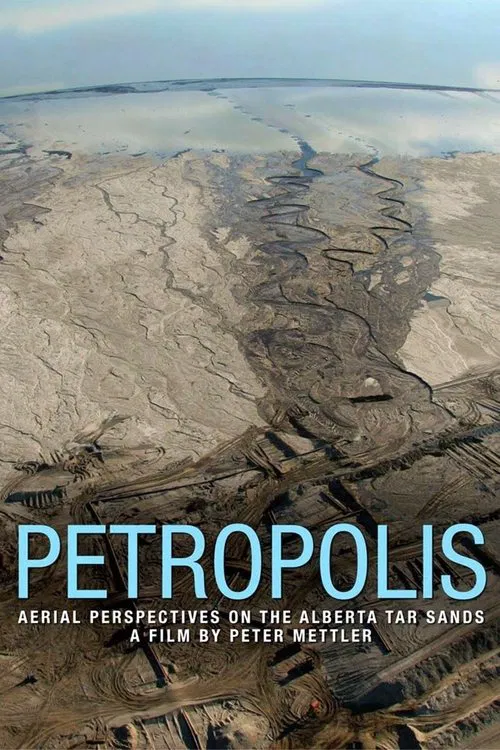 Poster do filme Petropolis: Aerial Perspectives on the Alberta Tar Sands