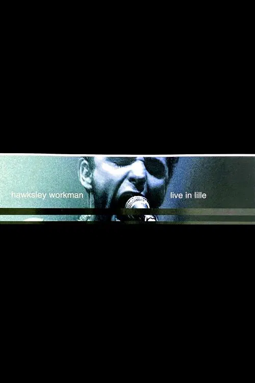 Hawksley Workman: Live in Lille movie poster