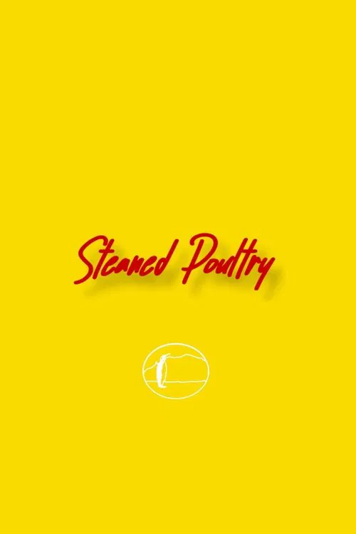 Steamed Poultry. movie poster