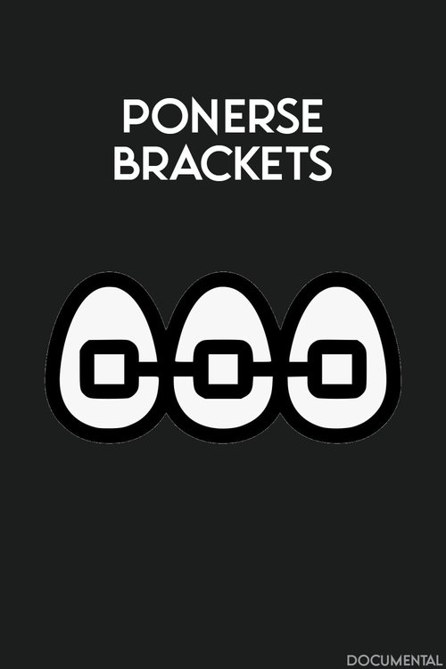 Ponerse Brackets movie poster