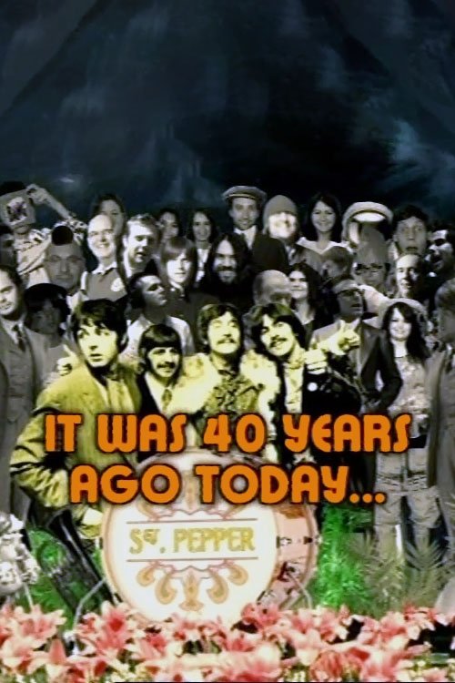 Sgt. Pepper: 'It Was 40 Years Ago Today...' movie poster