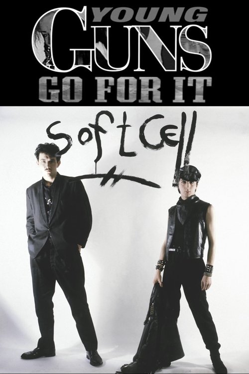 Young Guns Go For It - Soft Cell movie poster