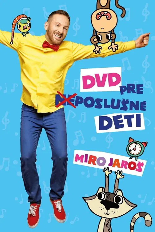 Miro Jaroš - DVD pre (ne)poslušné deti movie poster