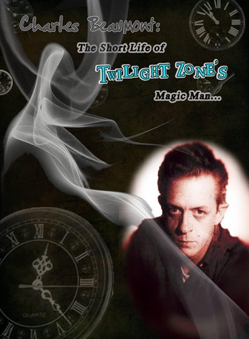 Charles Beaumont: The Short Life of Twilight Zone's Magic Man movie poster