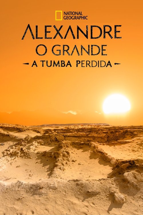 Poster do filme Alexandre, O Grande: A Tumba Perdida