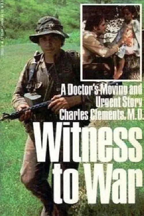 Witness to War: Dr. Charlie Clements movie poster