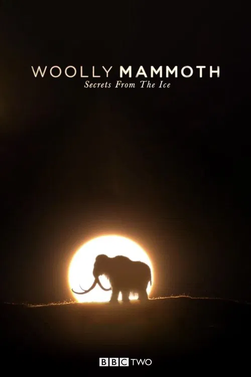 Woolly Mammoth: Secrets from the Ice movie poster