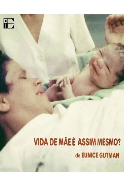 Vida de Mãe é Assim Mesmo? movie poster