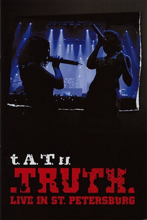t.A.T.u.: TRUTH - Live In St. Petersburg 2006 movie poster