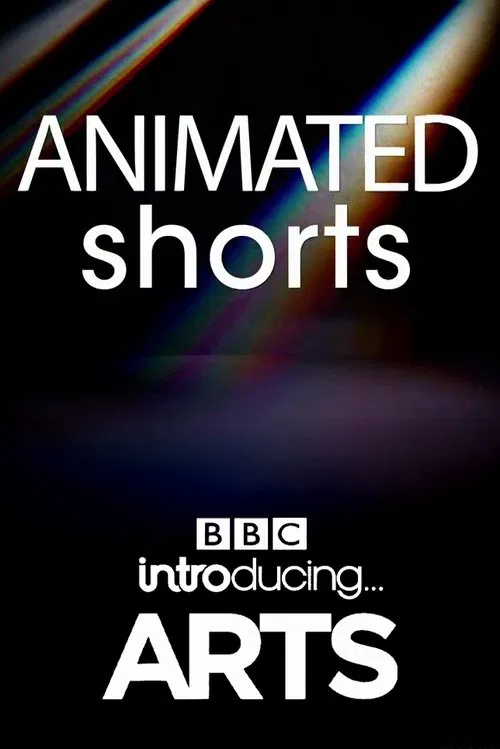 Animated Shorts: BBC Introducing Arts movie poster