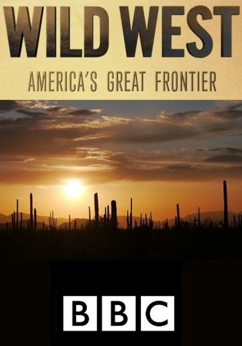 Wild West: America's Great Frontier tv show poster