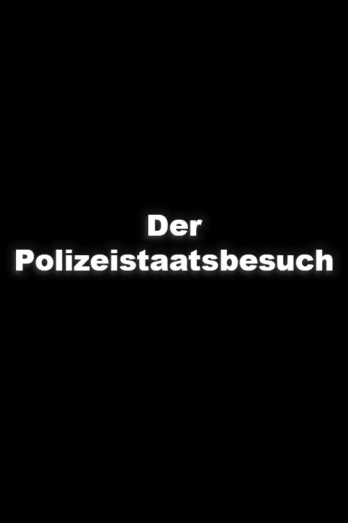 Der Polizeistaatsbesuch movie poster