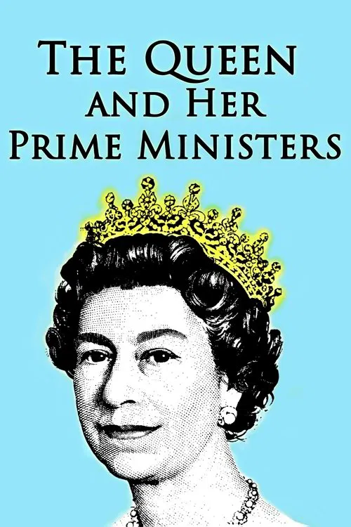 The Queen and Her Prime Ministers movie poster