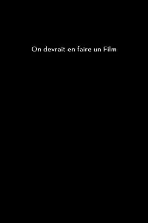 Poster do filme On devrait en faire un film