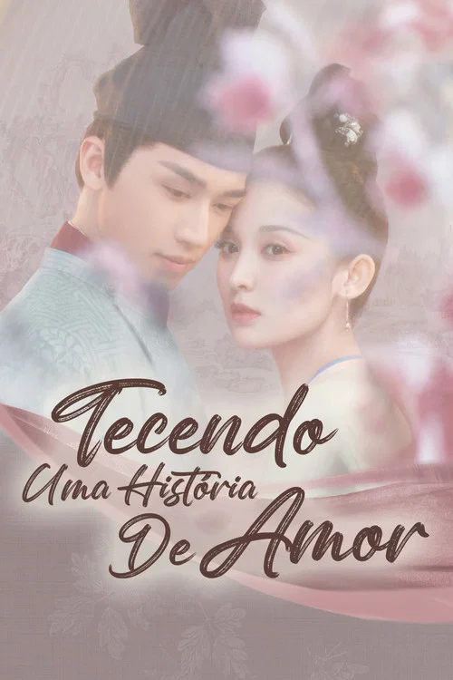 Poster da série Weaving a Tale of Love