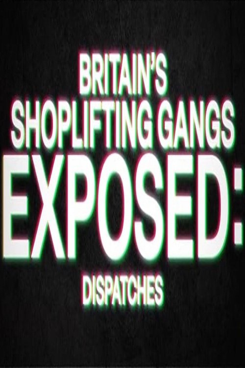 Britain's Shoplifting Gangs Exposed movie poster