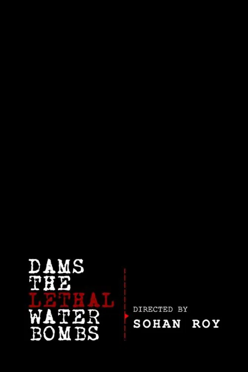 Dams: The Lethal Water Bombs movie poster