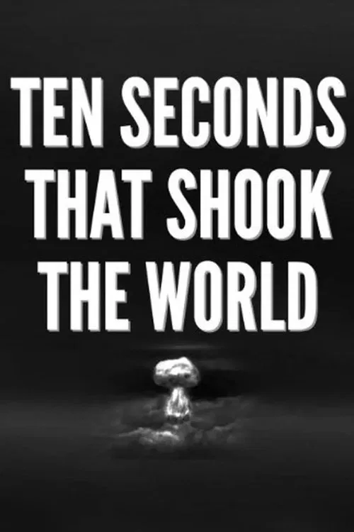 Ten Seconds that Shook the World movie poster