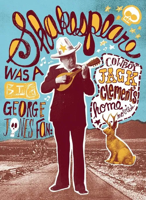 Poster do filme Shakespeare Was a Big George Jones Fan: 'Cowboy' Jack Clement's Home Movies
