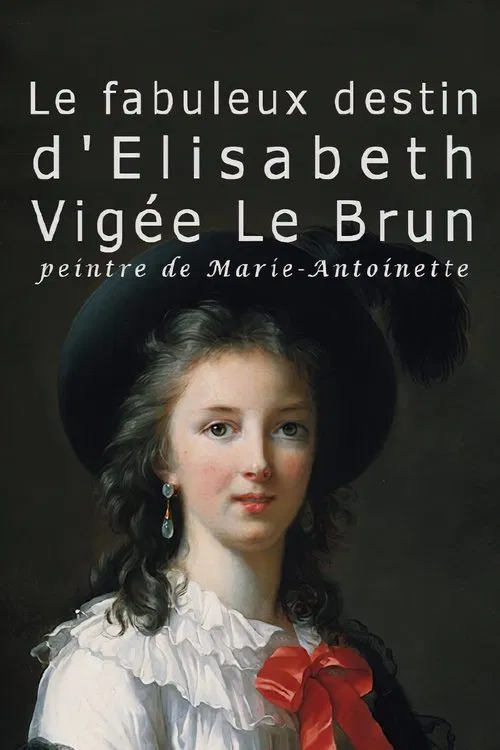 The Fabulous Life Of Elisabeth Vigee Labrun movie poster