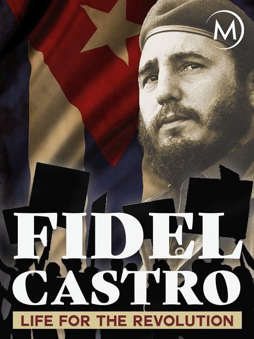 Fidel Castro: Life for the Revolution movie poster