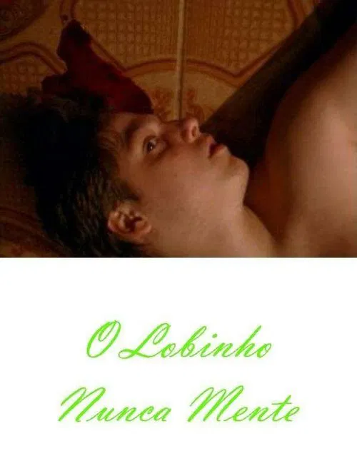 O Lobinho Nunca Mente movie poster