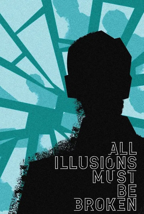 All Illusions Must Be Broken movie poster