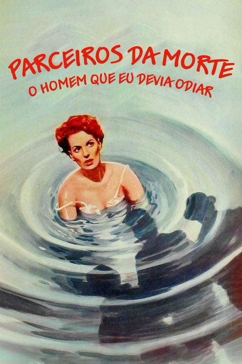 Poster do filme Parceiros da Morte: O Homem Que Eu Devia Odiar