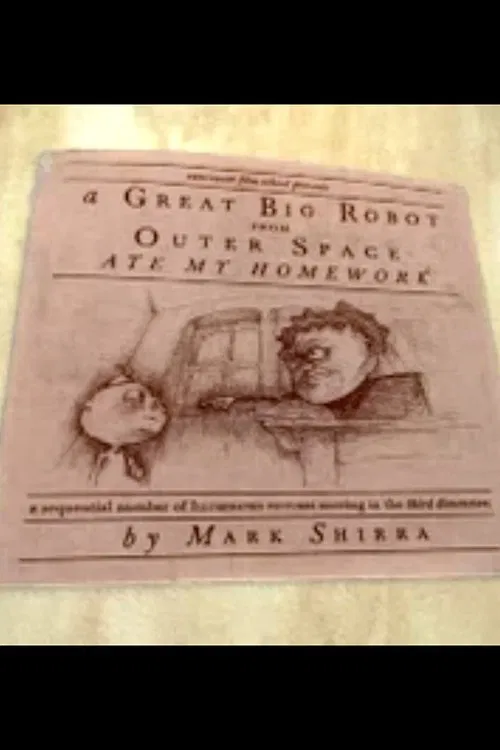 A Great Big Robot From Outerspace Ate My Homework movie poster