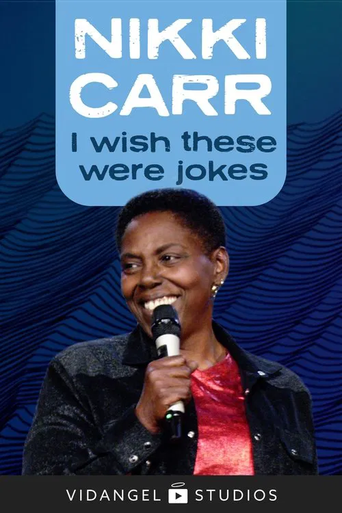 Poster do filme Nikki Carr: I Wish These Were Jokes
