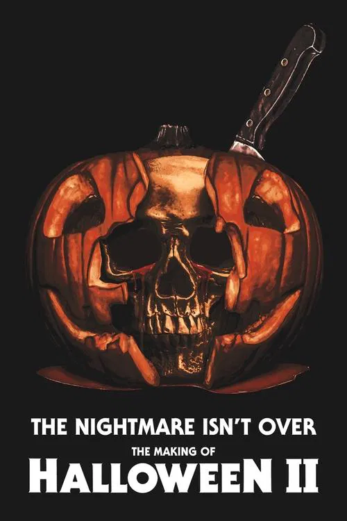 Poster do filme The Nightmare Isn't Over! The Making of Halloween II