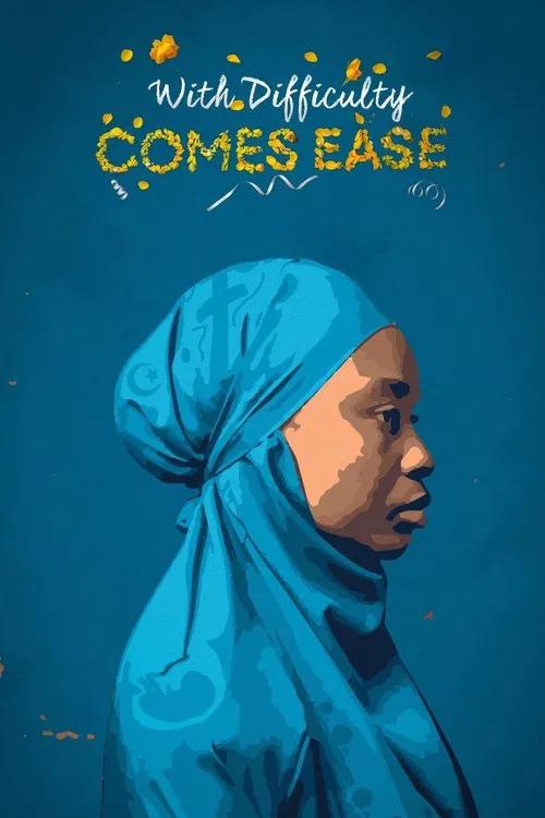 With Difficulty Comes Ease movie poster