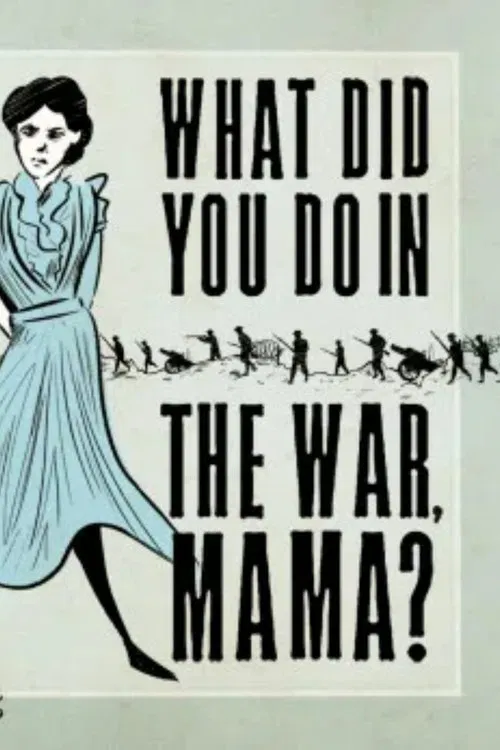 What Did You Do in the War, Mama? movie poster