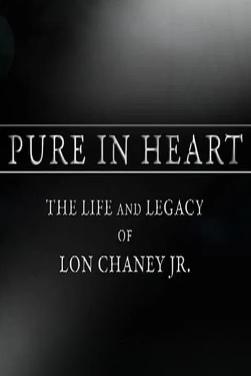 Pure in Heart: The Life and Legacy of Lon Chaney, Jr. movie poster