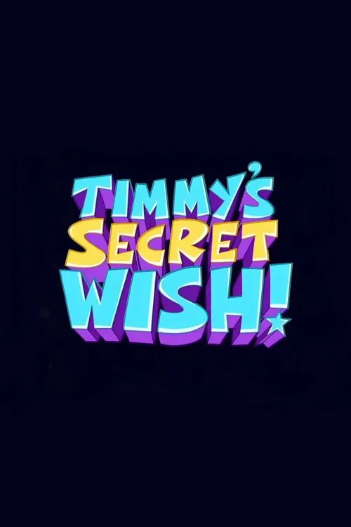 Poster do filme The Fairly OddParents: Timmy's Secret Wish