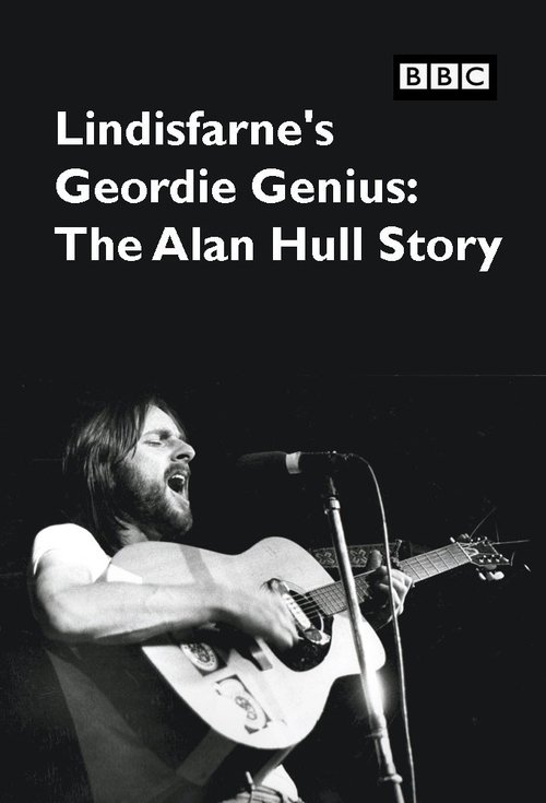Lindisfarne’s Geordie Genius: The Alan Hull Story movie poster