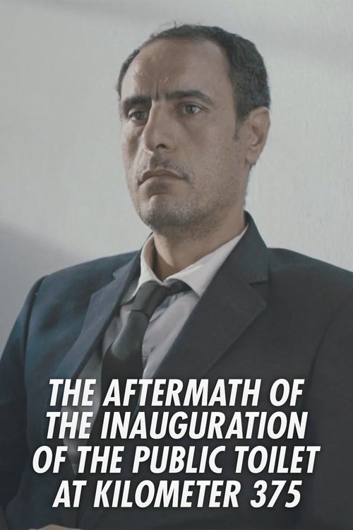 The Aftermath of the Inauguration of the Public Toilet at Kilometer 375 movie poster