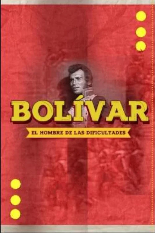 Bolívar, el hombre de las dificultades tv show poster