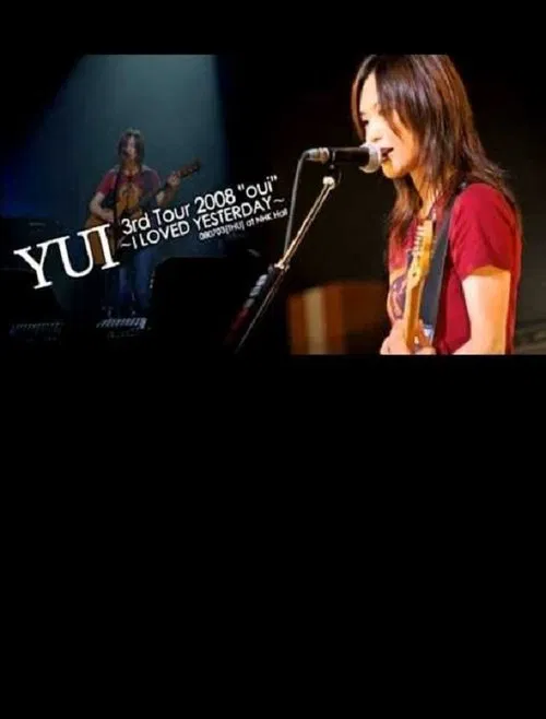 YUI 3rd tour 2008 "oui" ~I LOVED YESTERDAY~ movie poster