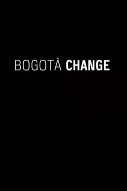 Cities on Speed: Bogotá Change movie poster