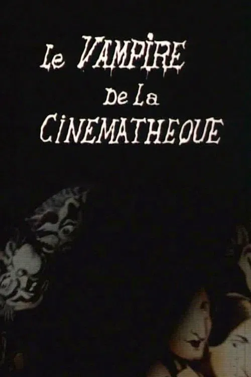 Le vampire de la cinémathèque movie poster