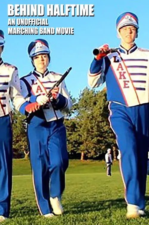 Behind Halftime: An Unofficial Marching Band Movie movie poster